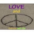 "Love and Peace" Electronica New Single by JaZz-Elle